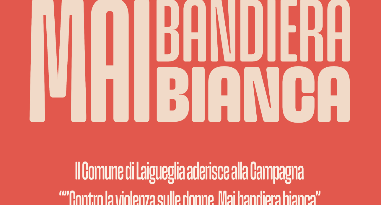 Laigueglia aderisce alla campagna ANCI “Contro la violenza sulle donne. Mai bandiera bianca”